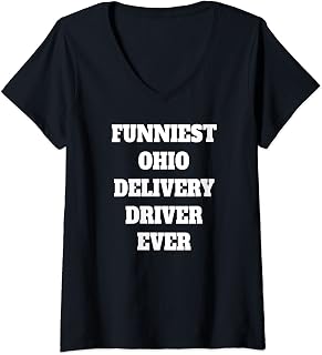 Womens Funniest OHIO DELIVERY DRIVER Ever Funny DELIVERY DRIVER V-Neck T-Shirt