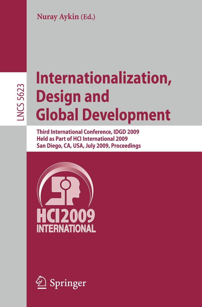 Internationalization, Design and Global Development: Third International Conference, IDGD 2009, Held as Part of HCI International 2009, San Diego, CA,