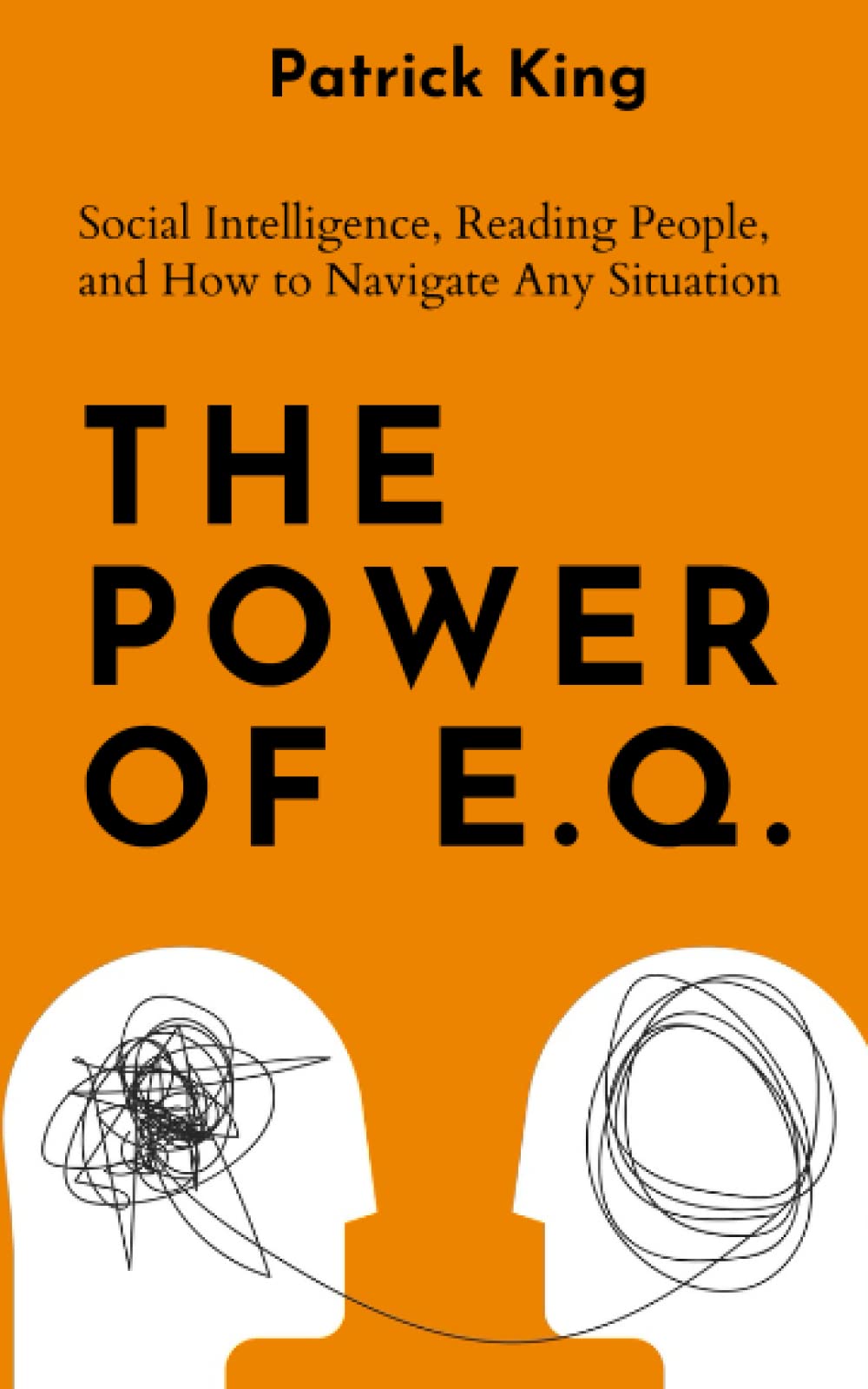 The Power of E.Q.: Social Intelligence, Reading People, and How to Navigate Any Situation (How to be More Likable and Charismatic) Paperback – April 24, 2023