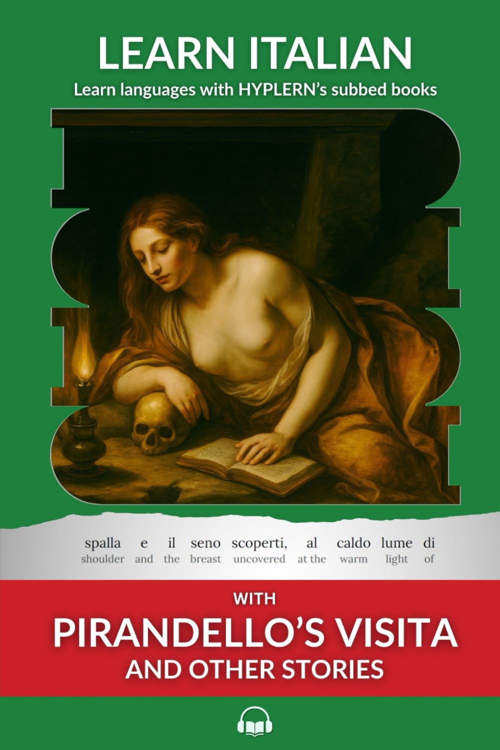 Learn Italian with Pirandello's Visita and Other Stories: Interlinear Italian to English: 4 (Learn Italian with Interlinear Stories for Beginners and Advanced Readers)