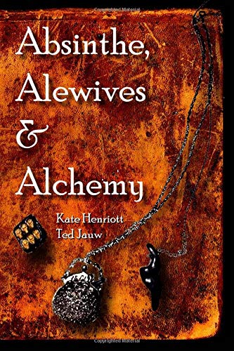 Absinthe, Alewives and Alchemy (Surcadian Oracle Book 1)