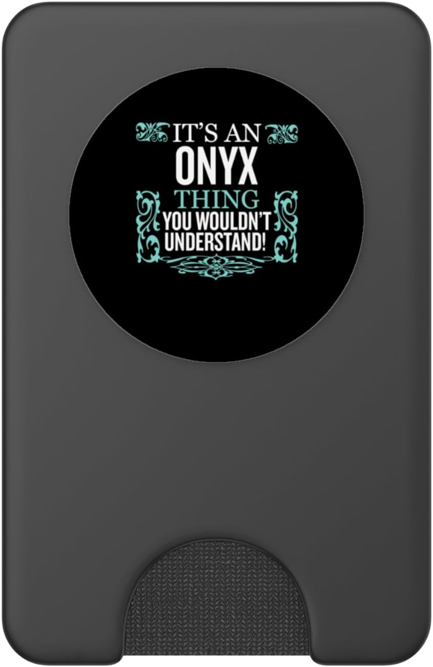 It's Onyx Thing You Wouldn't Understand Funny Men Women PopSockets PopWallet for MagSafe