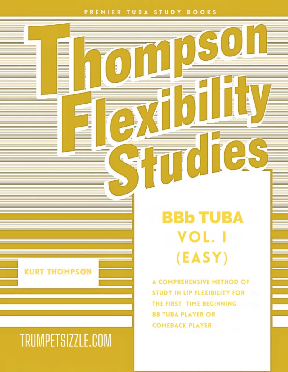Thompson Flexibility Studies for BBb Tuba Vol. 1 (EASY): A comprehensive method of study in lip flexibility for the first time beginning Bb Tuba player or comeback player