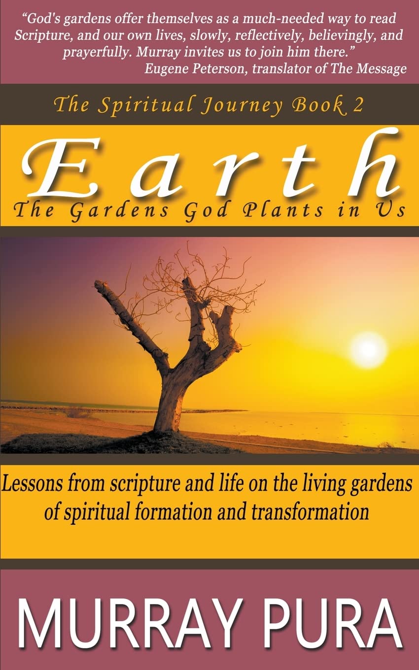 Earth: The Gardens God Plants in Us (Spiritual Journey)