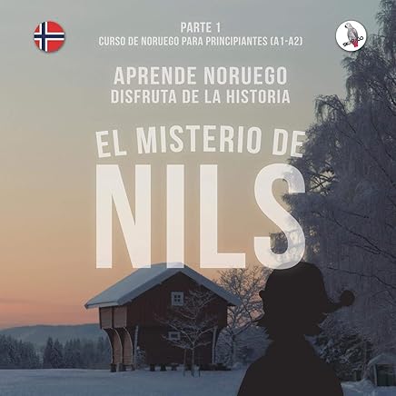 El misterio de Nils. Parte 1 - Curso de noruego para principiantes. Aprende noruego. Disfruta de la historia. Libros,Lengua, lingüística y redacción,Aprendizaje y enseñanza de idiomas