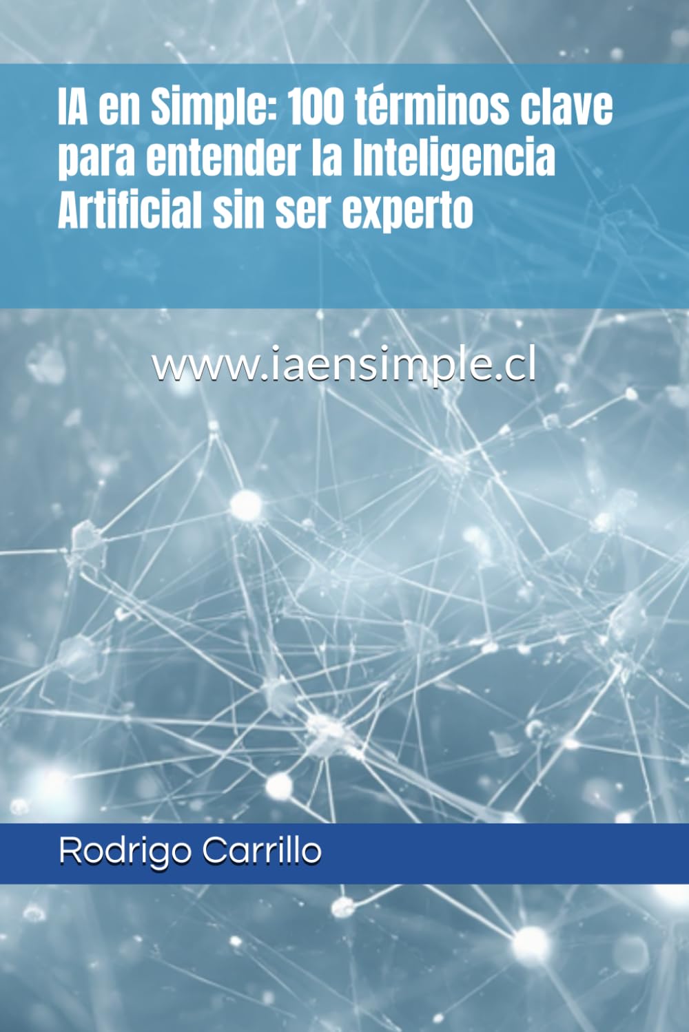 IA en Simple: 100 términos clave para entender la Inteligencia Artificial sin ser experto