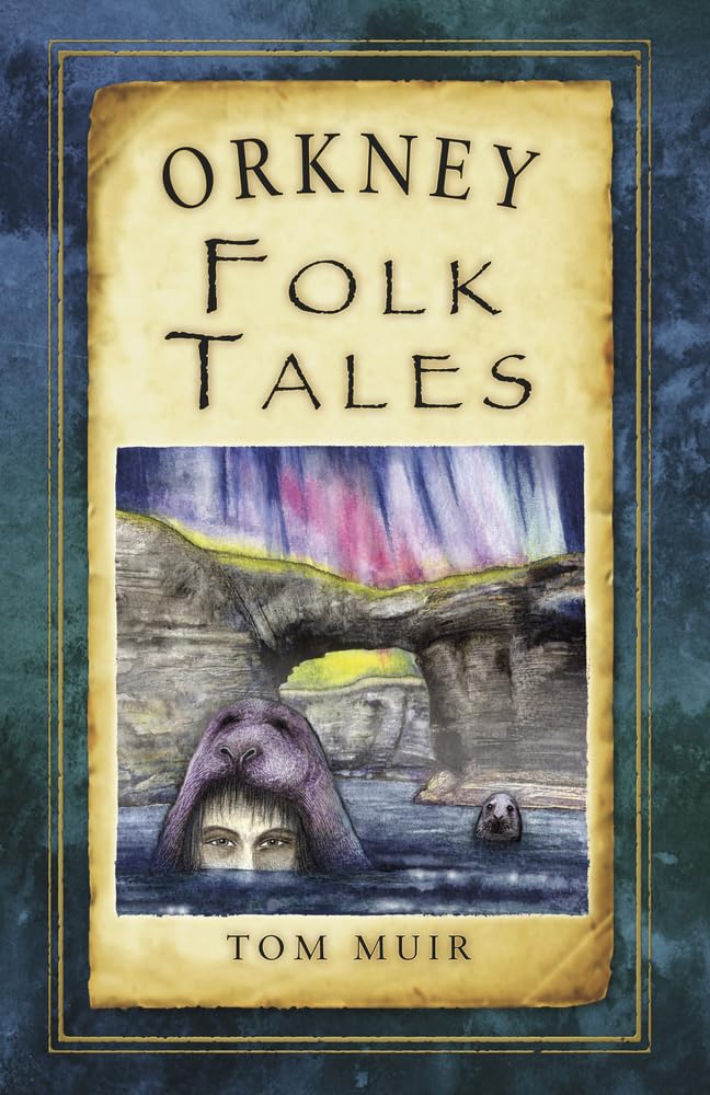 Orkney Folk Tales (Folk Tales: United Kingdom),Tony Muir