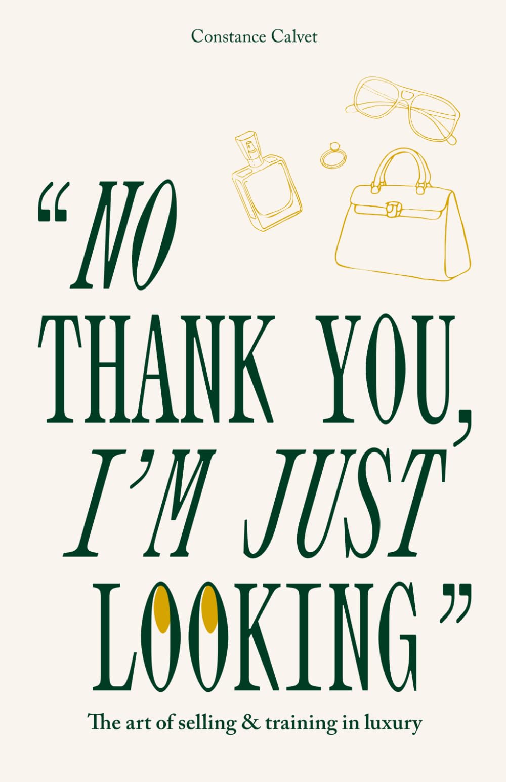 No thank you, I'm just looking: The art of selling & training in luxury