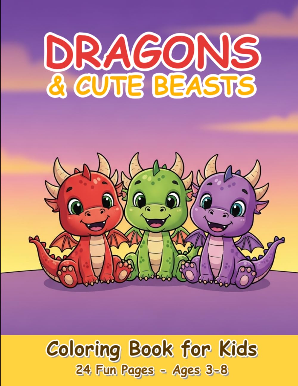 Dragons and Cute Beasts Coloring Book for Kids: 24 Fun Pages of Friendly Baby Dragons and Magical Creatures for Ages 3-8