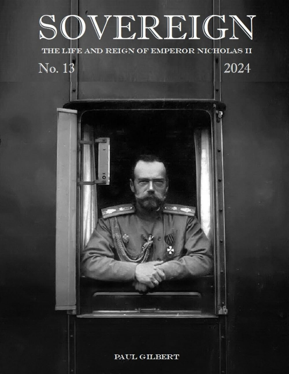 SOVEREIGN No. 13 - 2024: The Life and Reign of Emperor Nicholas II