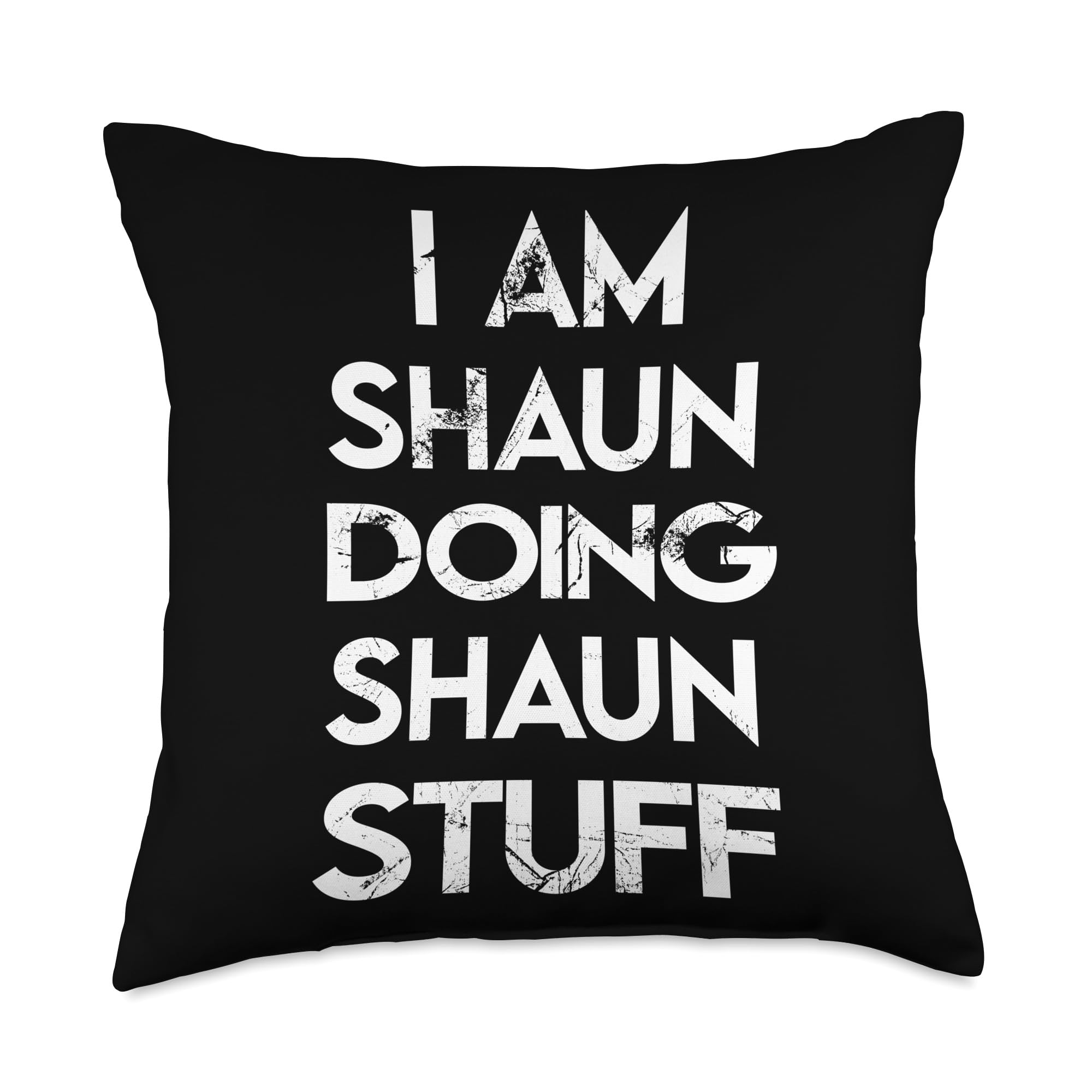 I Am Shaun Doing Shaun Stuff Throw Pillow