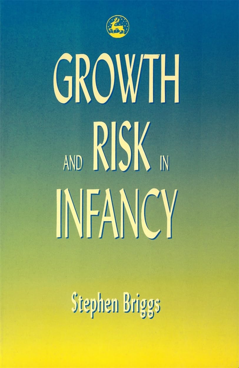 Growth and Risk in Infancy By Stephen Briggs