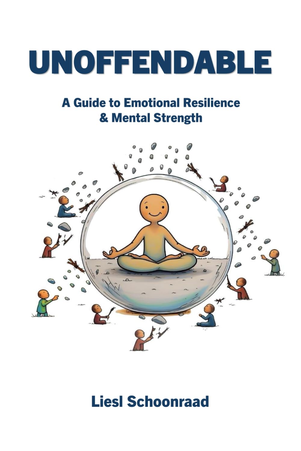 UNOFFENDABLE: A Guide to Emotional Resilience & Mental Strength