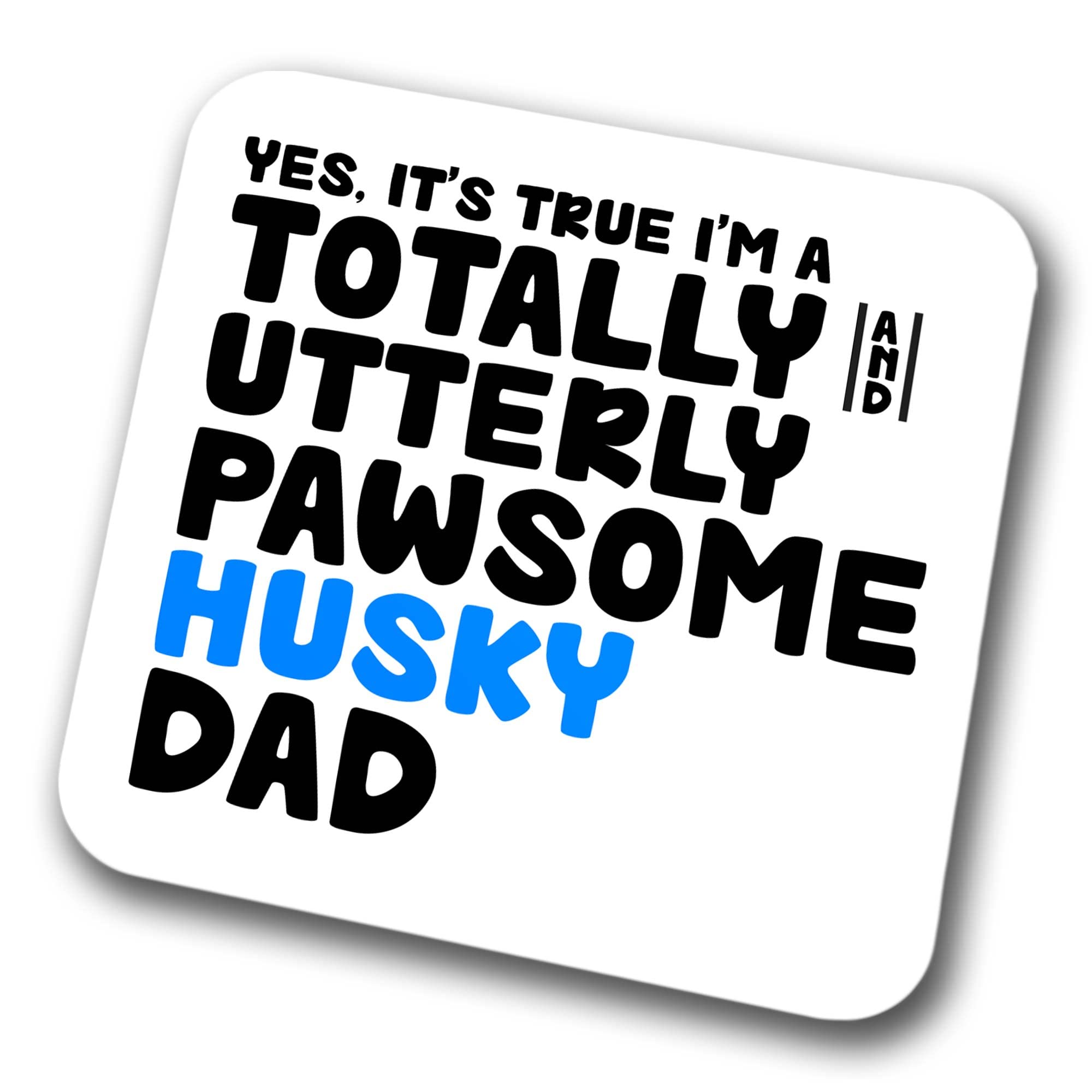 Faithful Prints Boys Dad Husky Coaster Pawsome Husky | Pet Present For Husky Lover | Dog Friend Joke Funny Gift Birthday Christmas, Hardboard Coaster