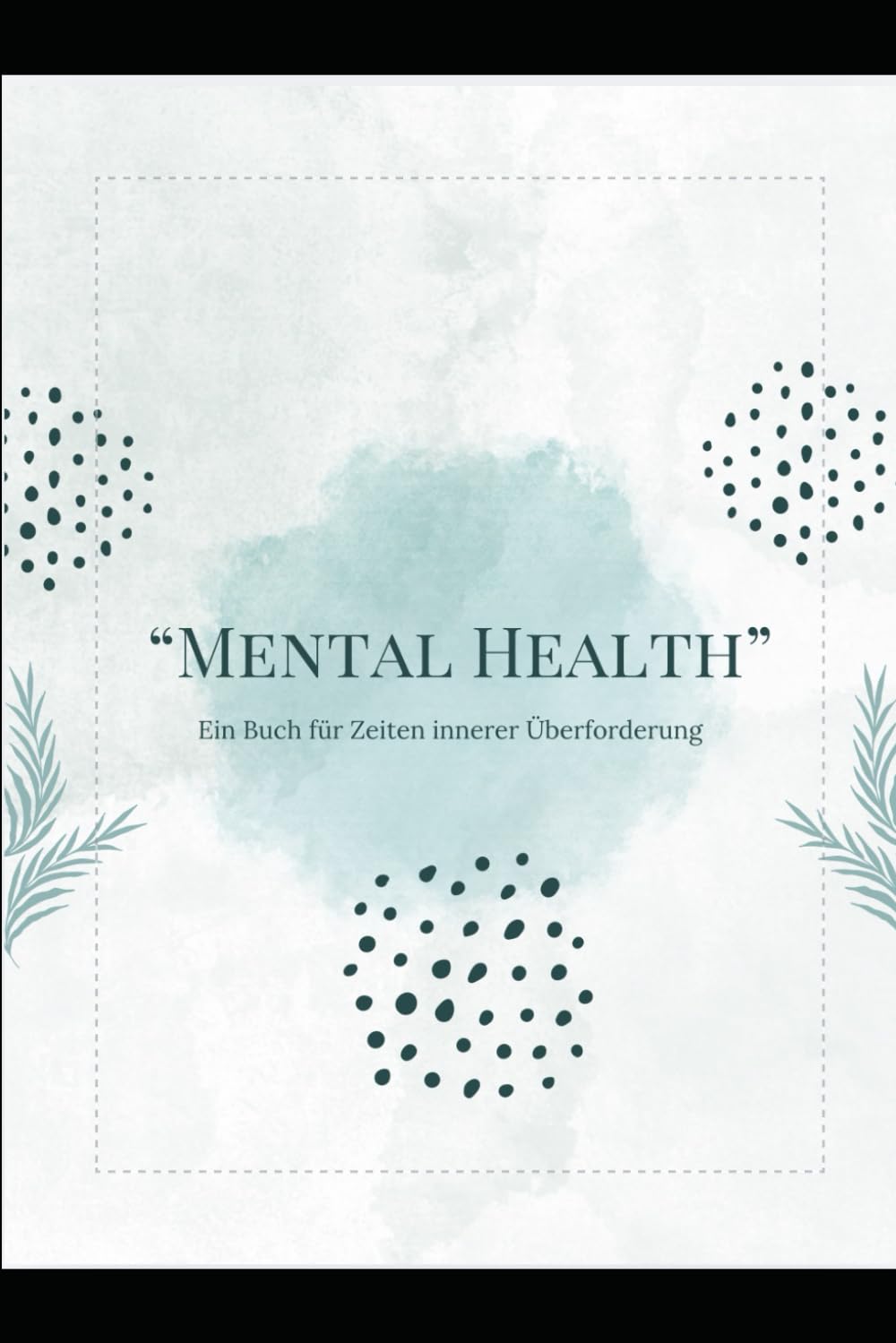 “Mental Health”: Ein Buch für Zeiten innerer Überforderung