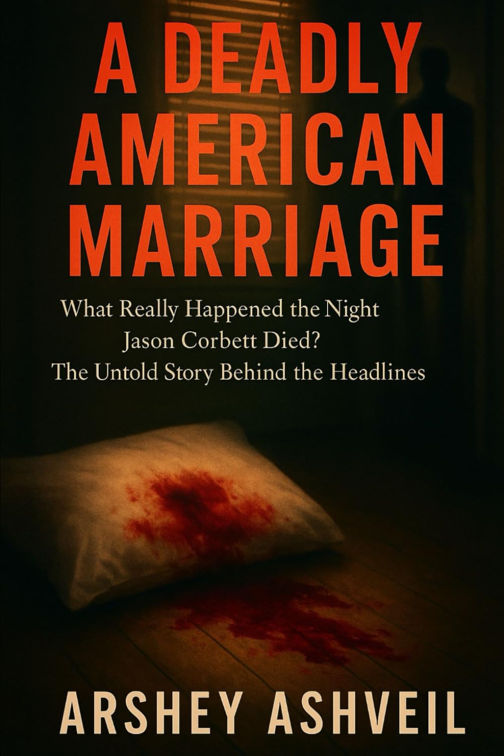 A Deadly American Marriage: What Really Happened the Night Jason Corbett Died? The Untold Story Behind the Headlines: 3 (The crime scenes)