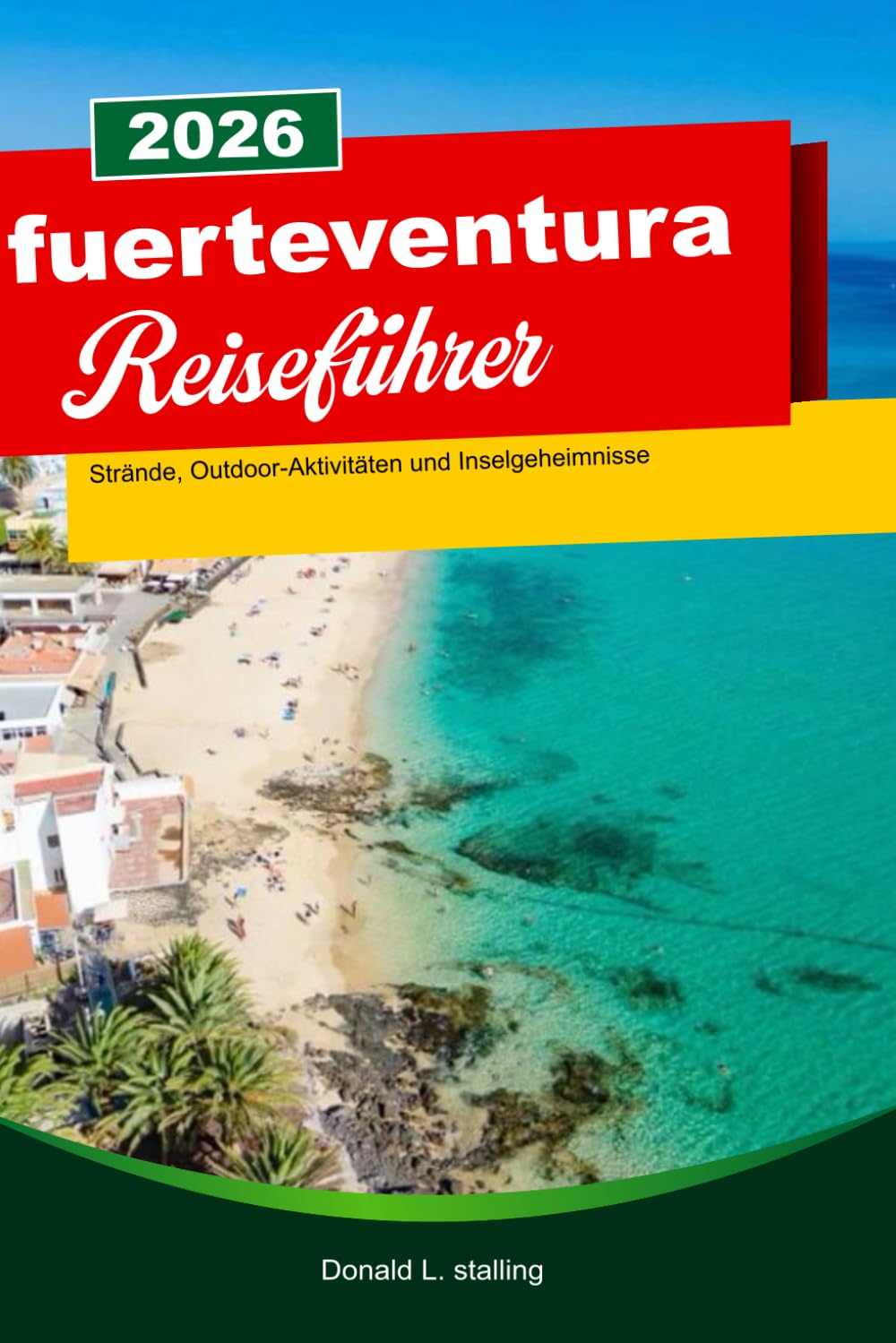 FUERTEVENTURA Reiseführer 2026: Strände, Outdoor-Aktivitäten und Inselgeheimnisse