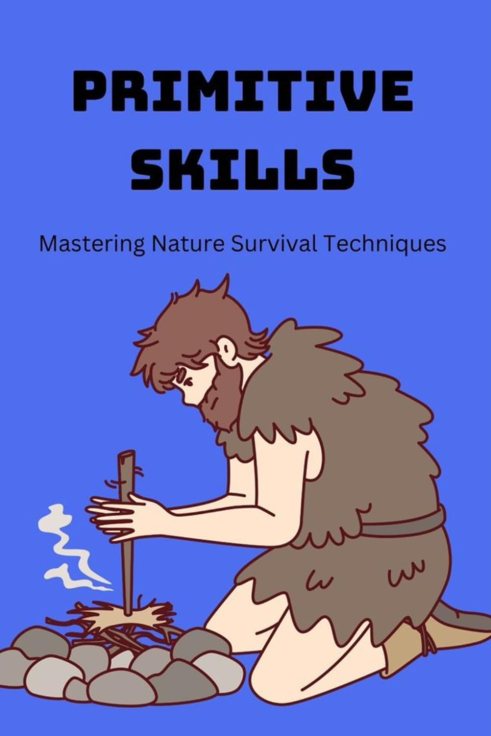 Primitive Skills: Mastering Nature Survival Techniques