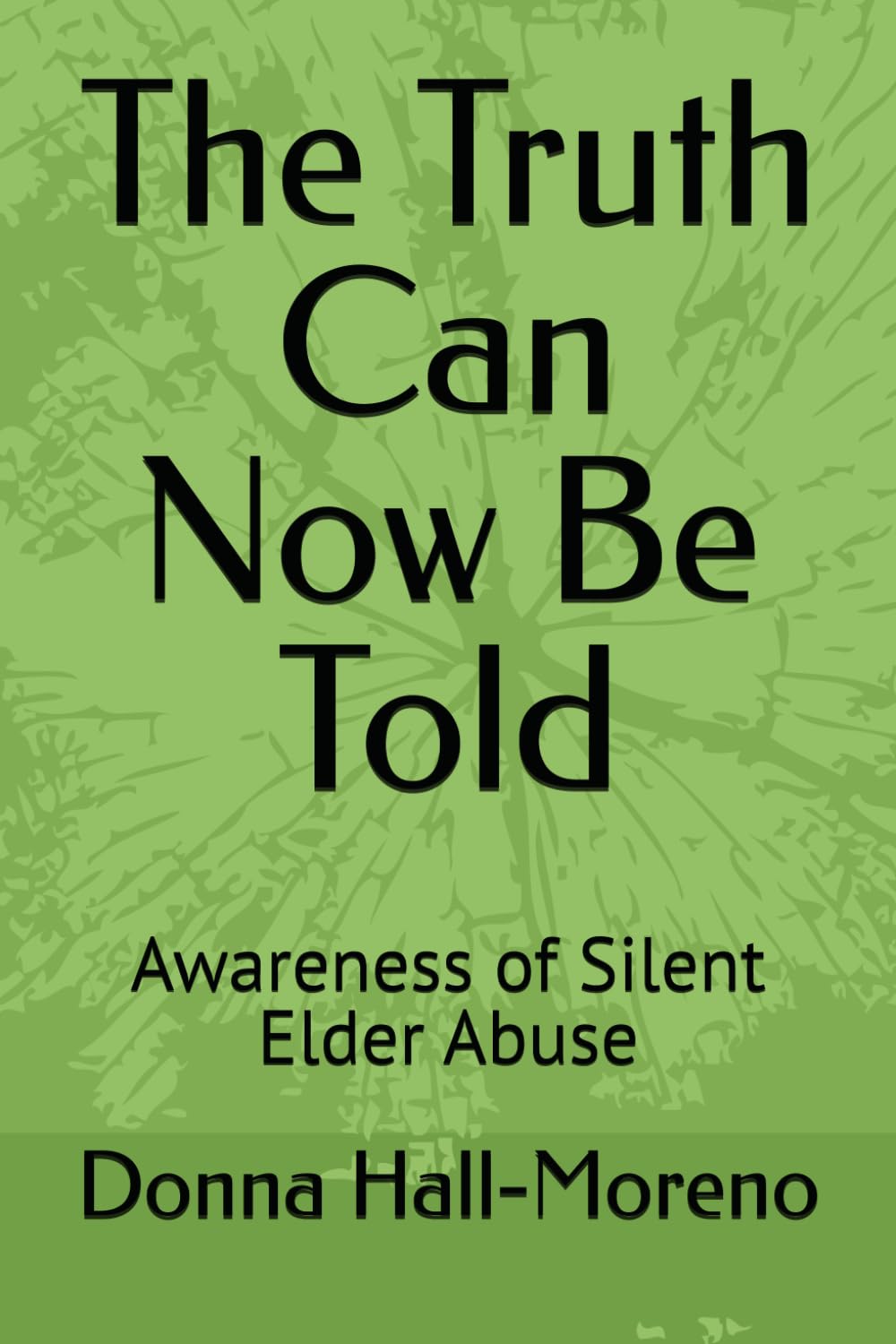The Truth Can Now Be Told: Awareness of Silent Elder Abuse