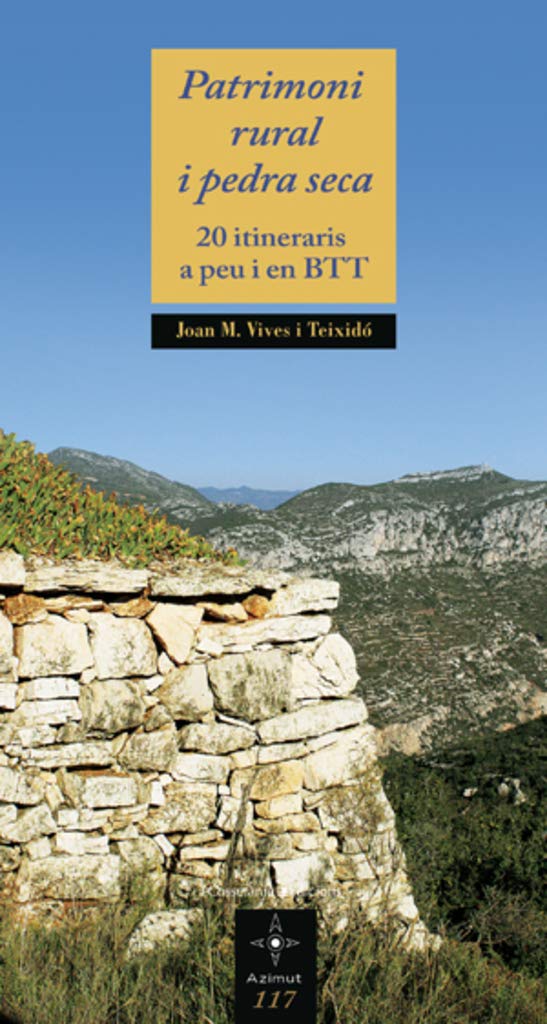 Patrimoni rural i pedra seca: 20 itineraris a peu i en BTT