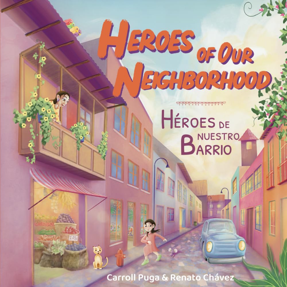 Heroes of Our Neighborhood - Héroes de nuestro barrio | Bilingual Spanish - English | Thought provoking and entertaining: A Children's Book ... of Our Land - Héroes de nuestra tierra)