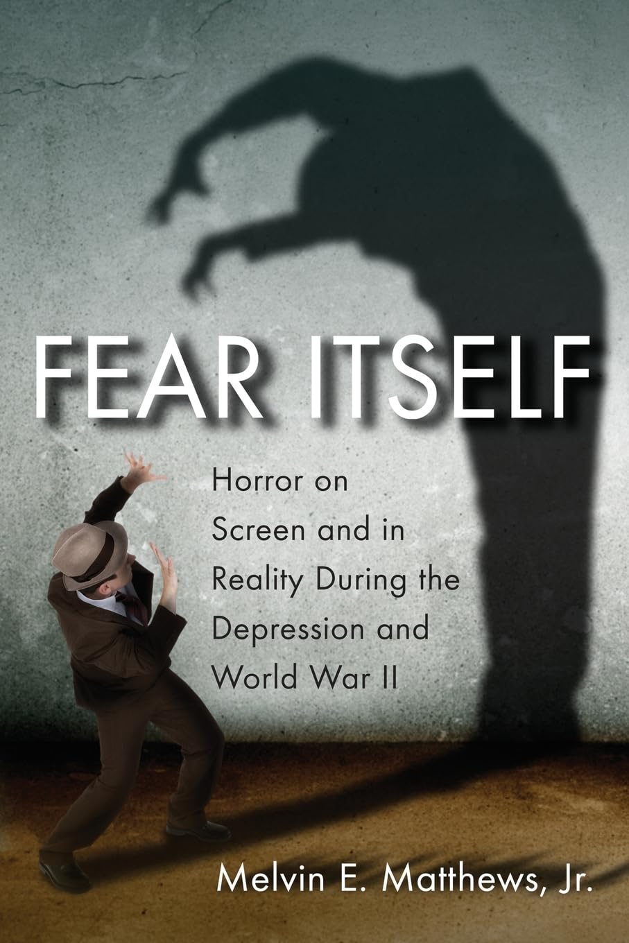 Livre d'histoire du cinéma Fear Itself Horror on Screen essai sur l'épouvante de 1930 à 1945