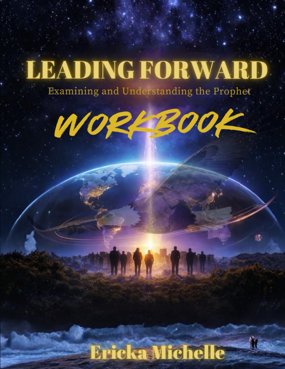 Leading Forward: Examining and Understanding the Prophet Workbook