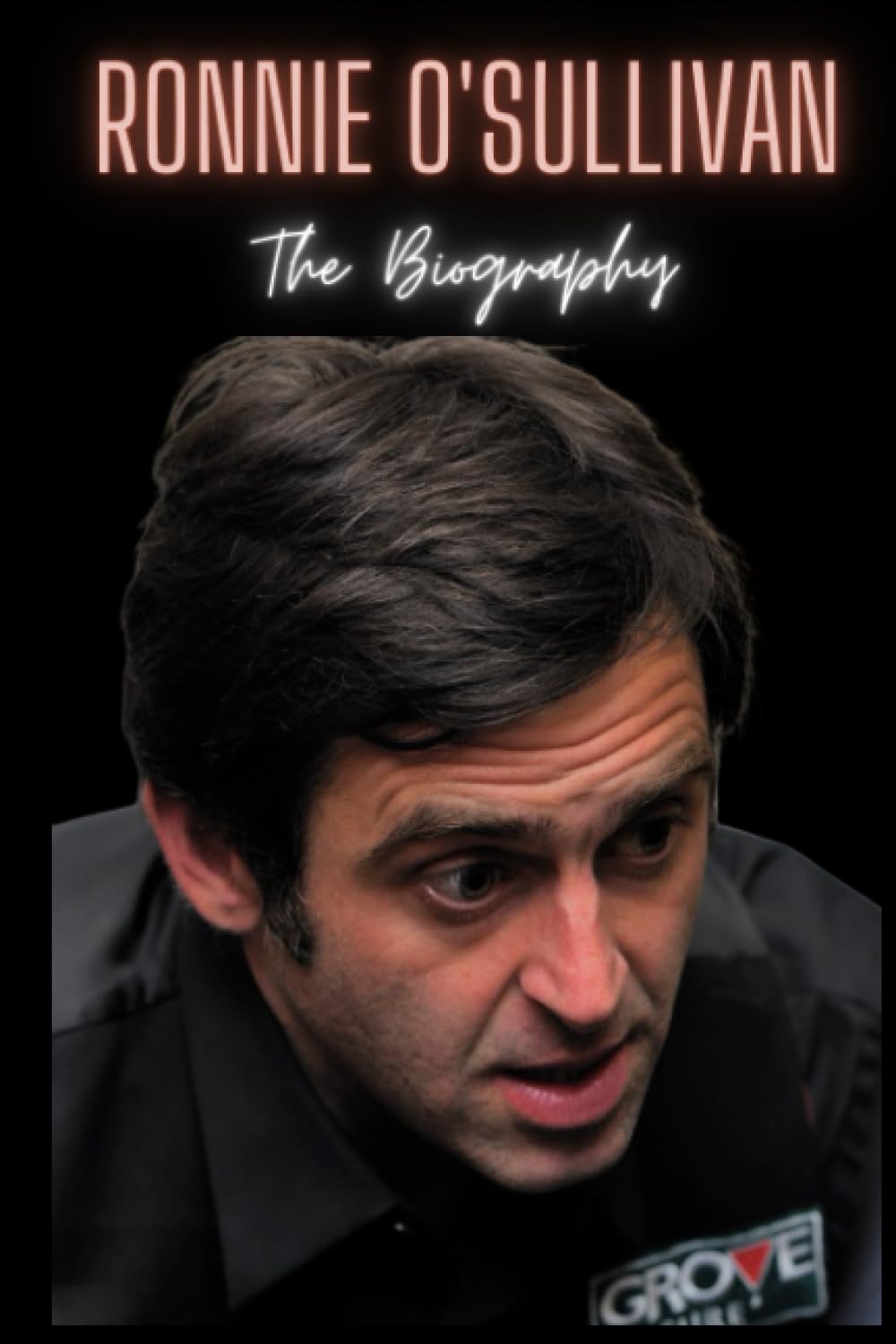 Ronnie O'Sullivan : The Biography