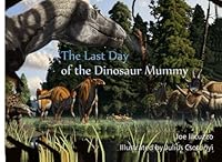 Last Day of the Dinosaur Mummy 1480226033 Book Cover