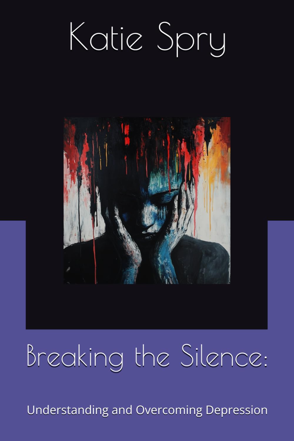 Breaking the Silence:: Understanding and Overcoming Depression