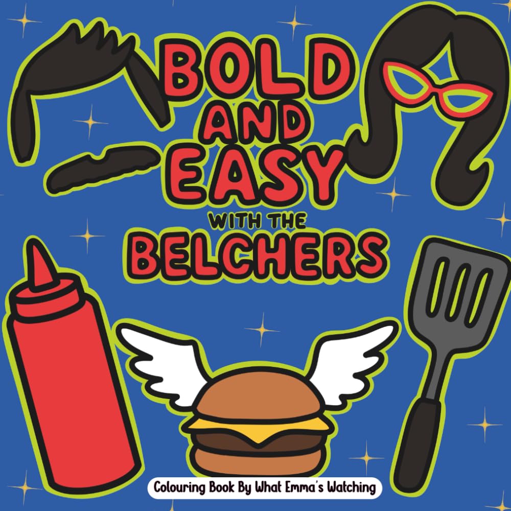Bold And Easy With The Belchers: What Emma's Watching (Colouring Detail Practice Books)