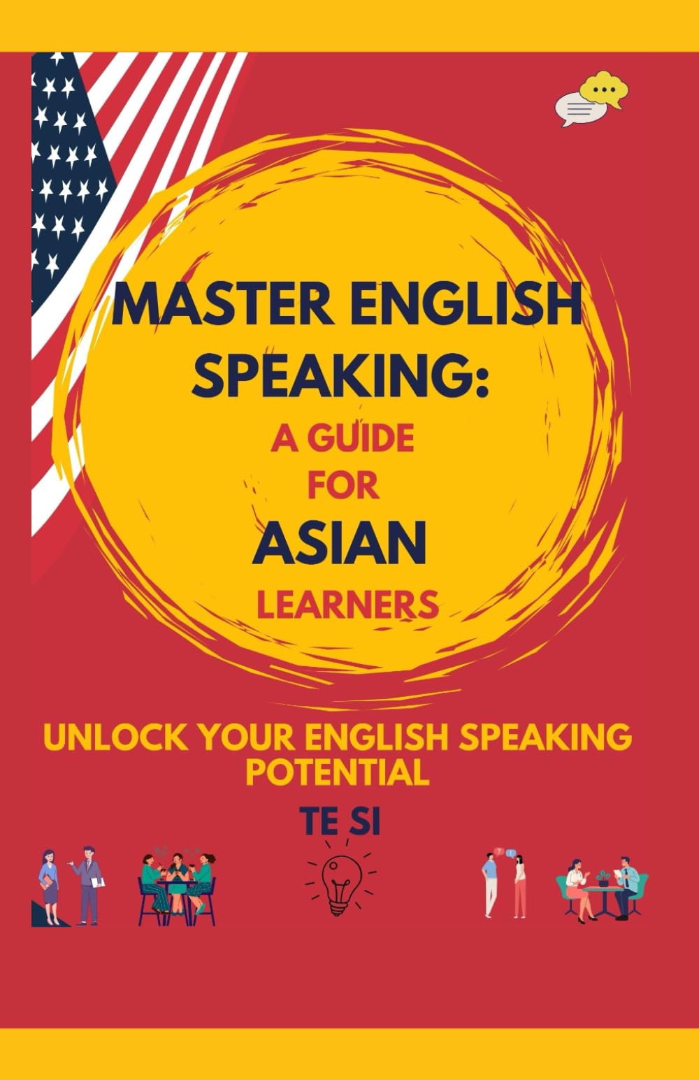 Master English Speaking: A Guide for Asian Learners: Unlock Your English Speaking Potential