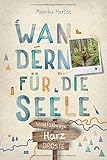 Harz. Wandern für die Seele: Wohlfühlwege