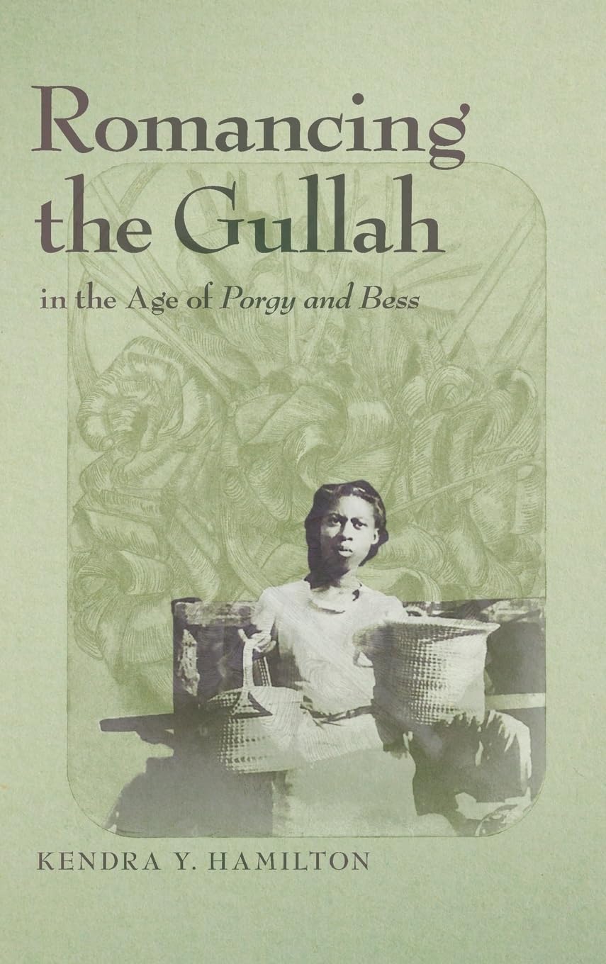 Romancing the Gullah in the Age of Porgy and Bess (The New Southern Studies)      Hardcover – June 15, 2024