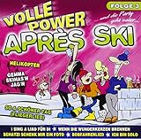  Volle Power Aprés Ski - Folge 3 u.a. mit I sing a Liad für Di; Wenn die Wunderkerzen brennen; Schatzi schenk mir ein Foto; Bobfahrerlied; Ich bin Solo, Helikopter; So a schöner Tag (Fliegerlied); Woochenende; Ich bau Dir ein Schloss; Vater Abraham;