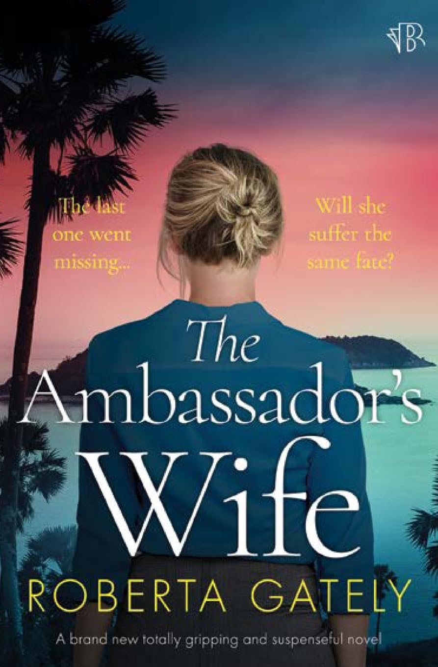 The Ambassador's Wife: A BRAND NEW totally gripping and suspenseful novel
