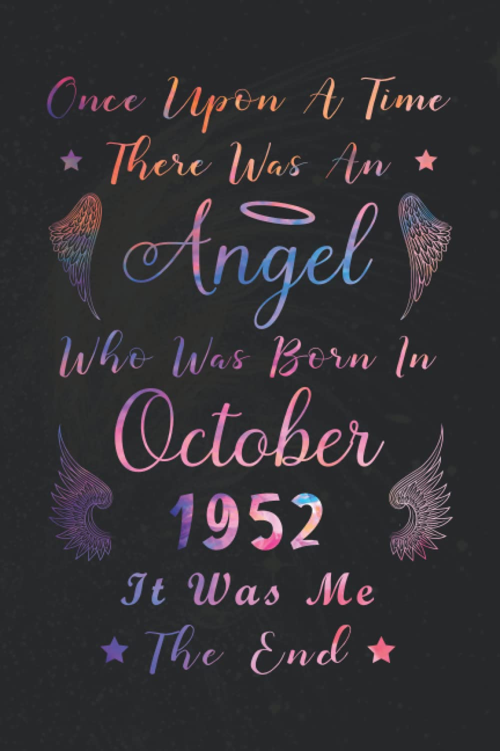 Once Upon A Time There Was An Angel Who Was Born In October 1952: A Fairy Birthday Notebook Gifts For Mom & Grandma Who Turning 69th Years Old. Angel Wings Design Diary For Her Bday Party Celebration.