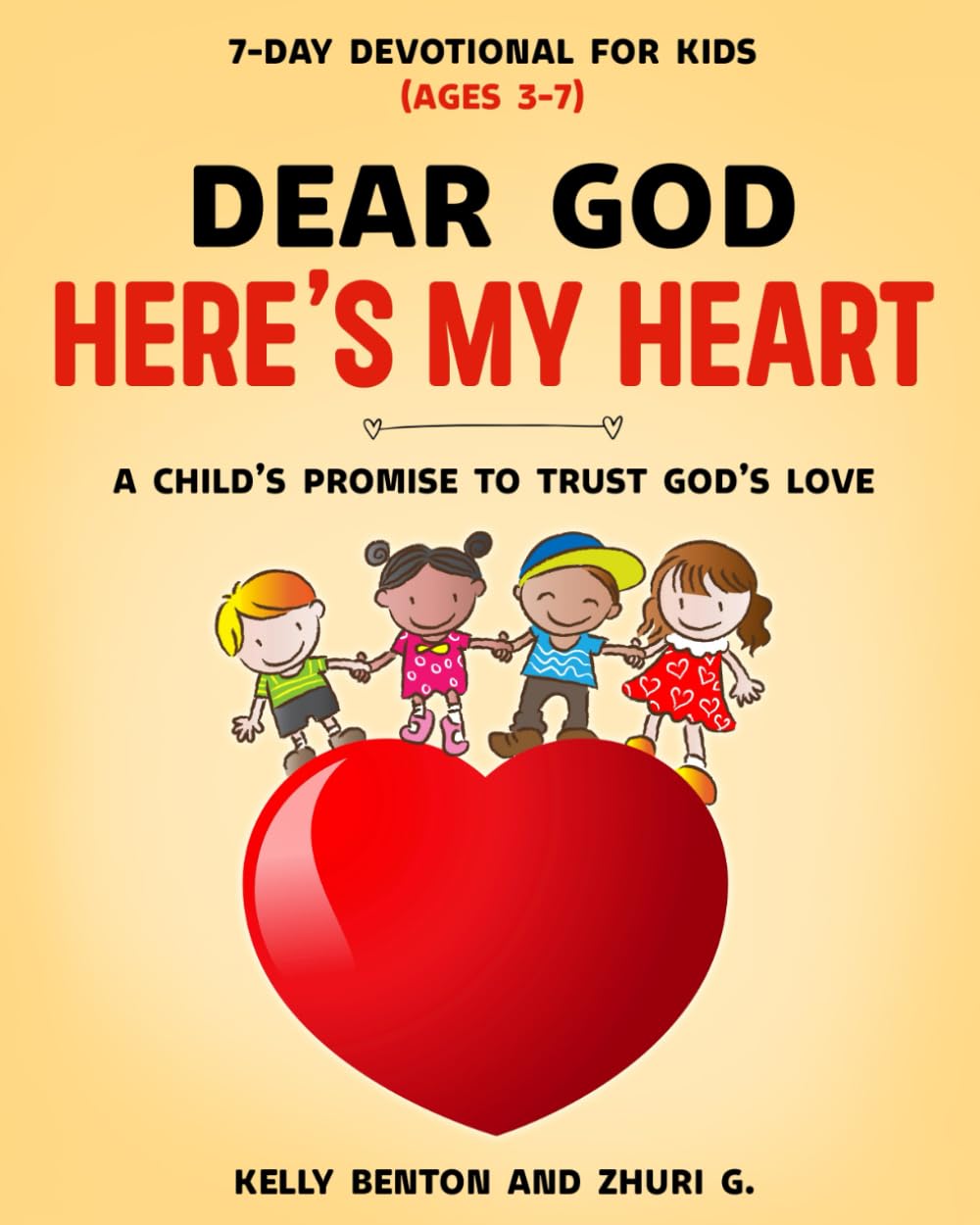 Dear God, Here’s My Heart: A Child’s Promise to Trust God’s Love