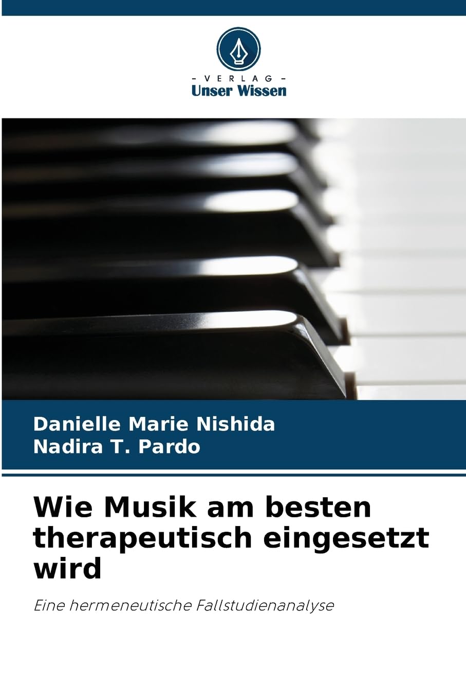 Wie Musik am besten therapeutisch eingesetzt wird: Eine hermeneutische Fallstudienanalyse