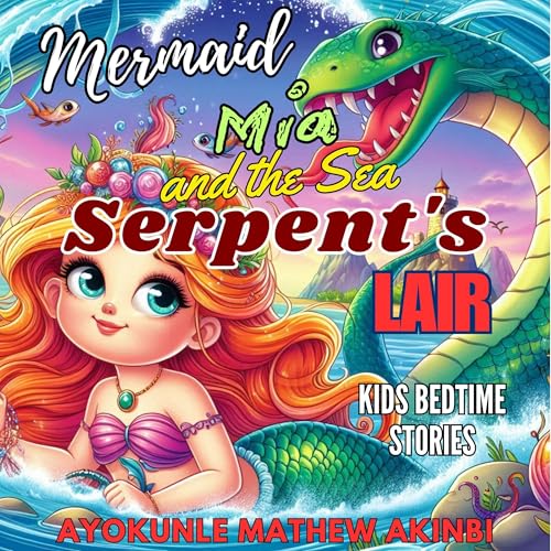Mermaid Mia and the Sea Serpent's Lair by Ayokunle Mathew Akinbi episode artwork