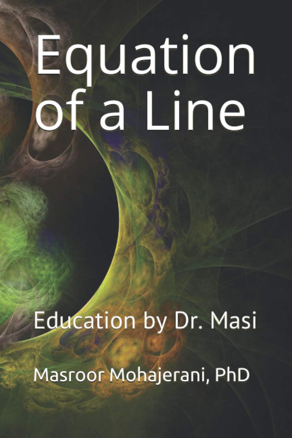 Equation of a Line: Education by Dr. Masi (Grade 9 Mathematics Workbooks)