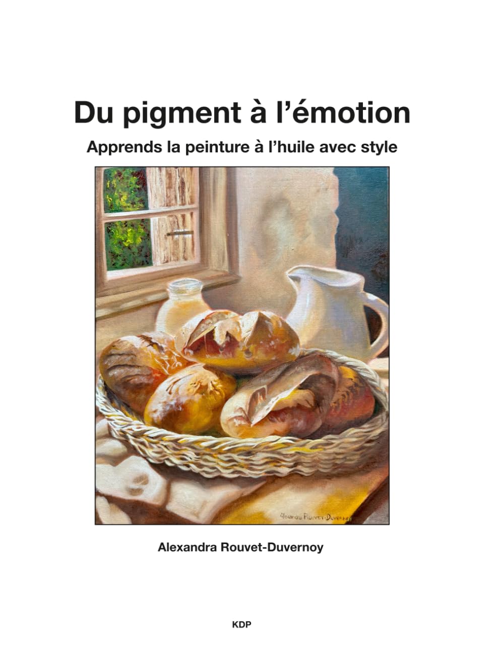 Du pigment a l’émotion: Apprends la peinture à l’huile avec style (Cours d'Art)