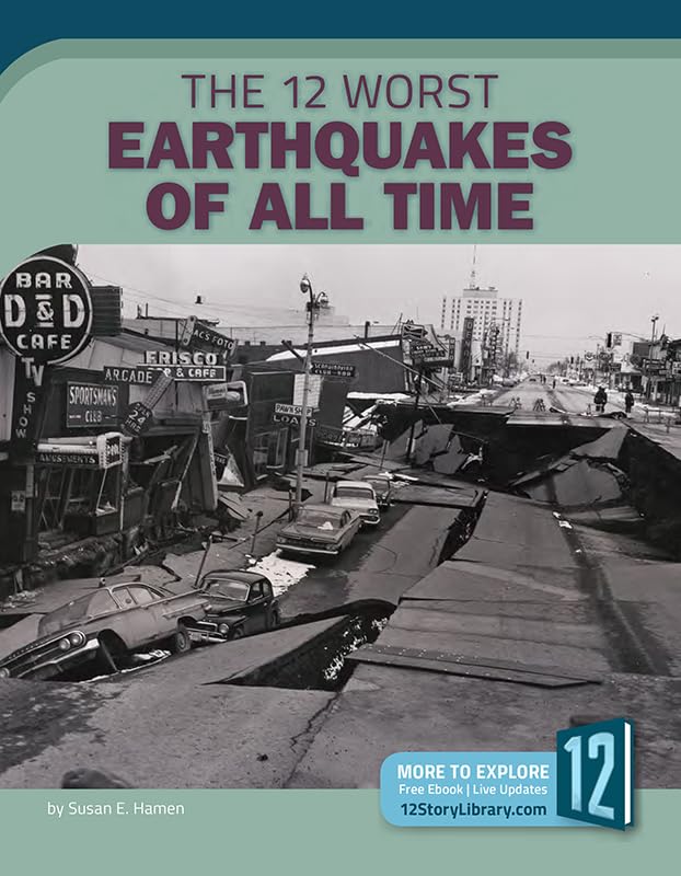 The 12 Worst Earthquakes of All Time (All-time Worst Disasters)      Library Binding – January 1, 2019
