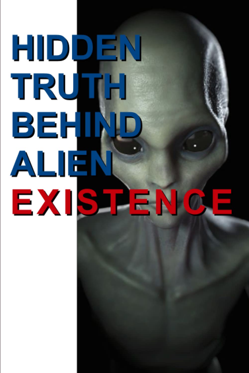 Hidden Truth Behind Alien Existence: Does Aliens Really Exist in Our World Today
