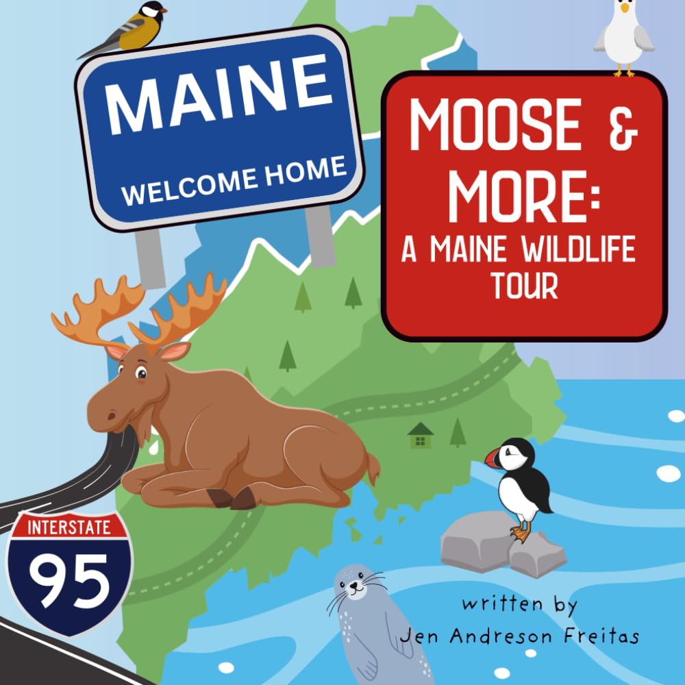 Moose & More: A Maine Wildlife Tour: A rhyming picture book about the awesome animals in Maine! Ages 3-7 and beyond will LOVE reading with these fun rhymes and adorable animals!