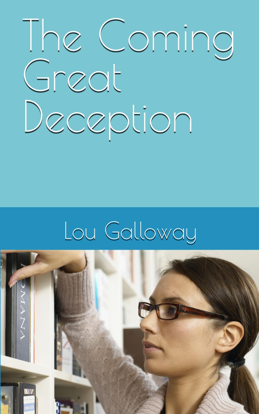 The Coming Great Deception