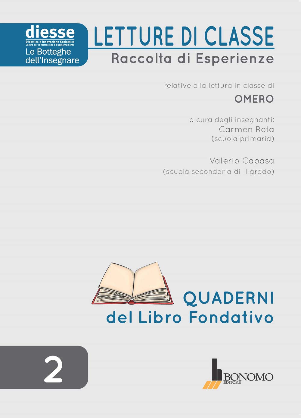 Letture di classe. Raccolta di esperienze relative alla lettura in classe di Omero. Quaderni del libro fondativo (Vol. 2) (Diesse le botteghe dell'insegnare)