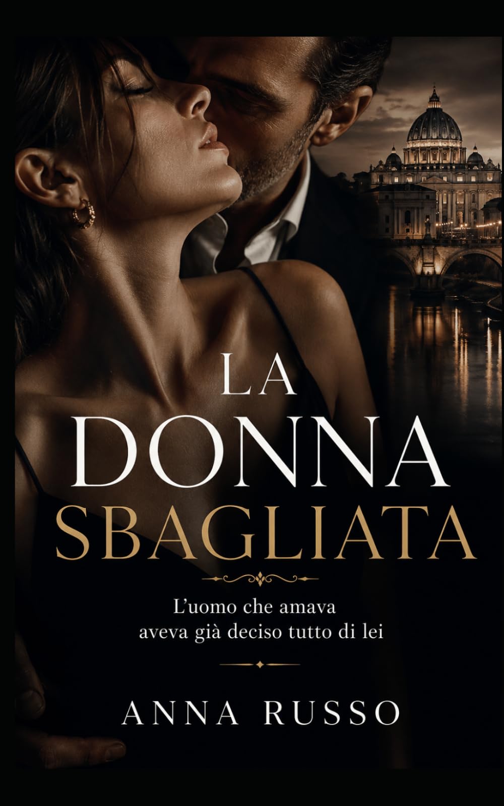 La Donna Sbagliata - Lib. 1: L’uomo che amava aveva già deciso tutto di lei (Il Circolo di Vetro)