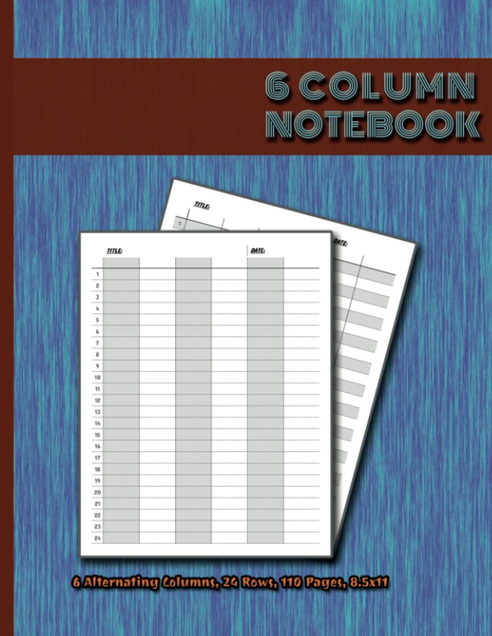 Independently published 6 Column Notebook: Alternating Columns & Alternating Rows Pages, Numbered Rows, 8.5x11, 110 Pages