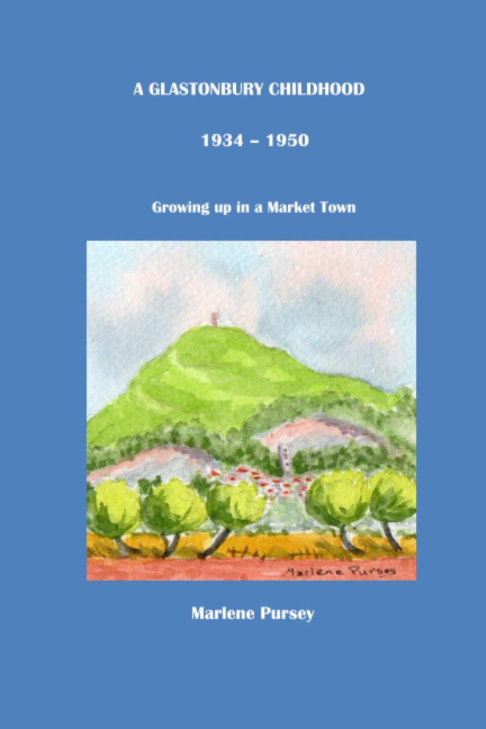 A Glastonbury Childhood 1934-1950: Growing up in a Market Town